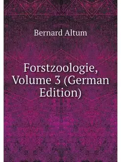 Forstzoologie, Volume 3 (German Edition)