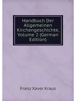 Handbuch Der Allgemeinen Kirchengesch