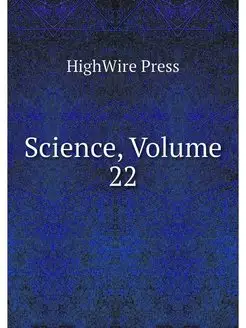 Science, Volume 22