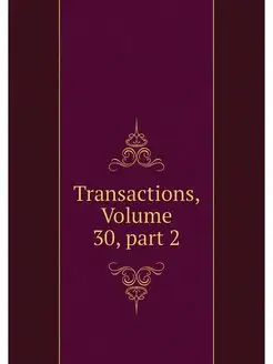 Transactions, Volume 30.part 2