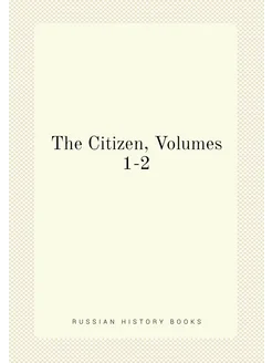 The Citizen, Volumes 1-2