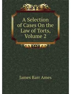 A Selection of Cases On the Law of To