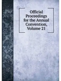 Official Proceedings for the Annual C