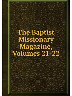 The Baptist Missionary Magazine, Volu