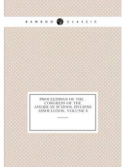 Proceedings of the . Congress of the American School