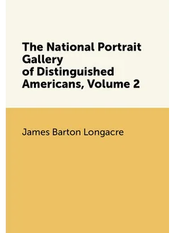 The National Portrait Gallery of Distinguished Ameri