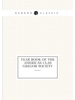 Year Book of the American Clan Gregor Society