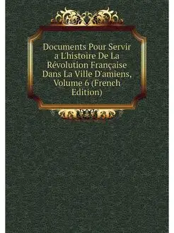 Documents Pour Servir a L'histoire De