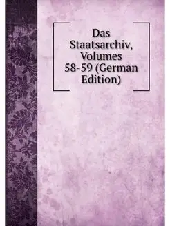 Das Staatsarchiv, Volumes 58-59 (Germ