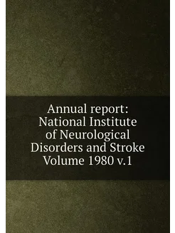 Annual report National Institute of Neurological Di