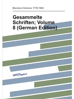 Gesammelte Schriften Volume 8 (German Edition)