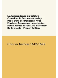 La Jurisprudence Du Célèbre Conseiller Et Jursiconsu