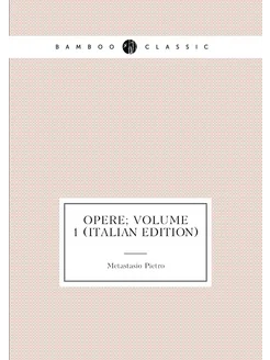 Opere Volume 1 (Italian Edition)