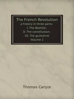 The French Revolution a history in t