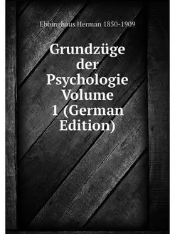 Grundzuge der Psychologie Volume 1 (G