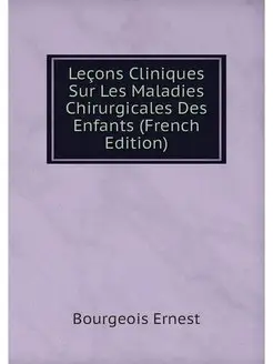 Lecons Cliniques Sur Les Maladies Chi