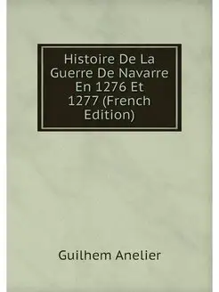 Histoire De La Guerre De Navarre En 1