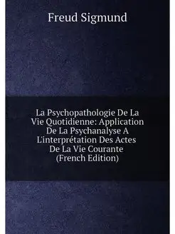 La Psychopathologie De La Vie Quotidi