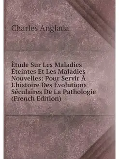 Etude Sur Les Maladies Eteintes Et Le