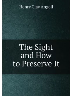 The Sight and How to Preserve It