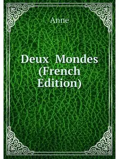 Deux Mondes (French Edition)