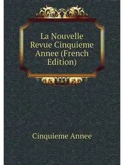 La Nouvelle Revue Cinquieme Annee (Fr