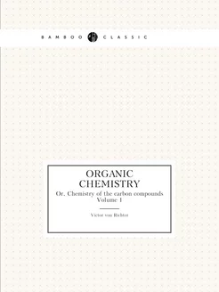 Organic chemistry. Or, Chemistry of t