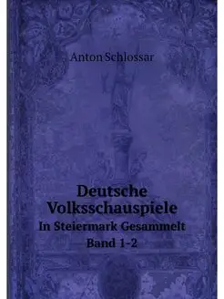 Deutsche Volksschauspiele. In Steierm