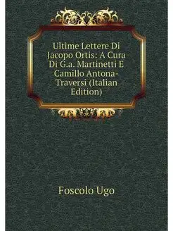 Ultime Lettere Di Jacopo Ortis A Cur