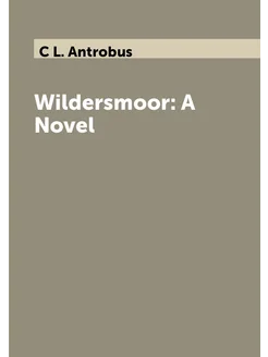 Wildersmoor A Novel