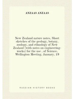 New Zealand nature notes. Short sketches of the geol