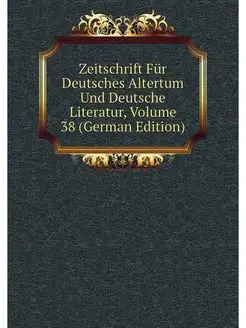 Zeitschrift Fur Deutsches Altertum Un