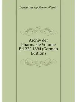 Archiv der Pharmazie Volume Bd.232 18