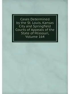 Cases Determined by the St. Louis, Ka