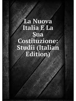 La Nuova Italia E La Sua Costituzione