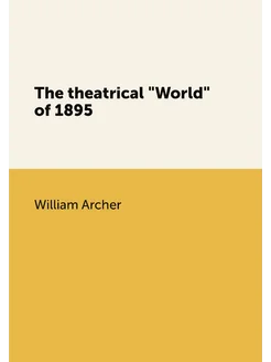 The theatrical "World" of 1895