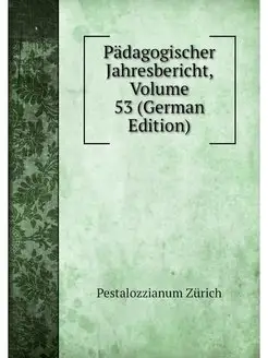 Padagogischer Jahresbericht, Volume 5