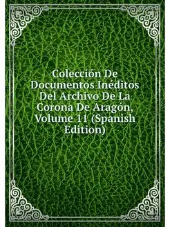 Coleccion De Documentos Ineditos Del