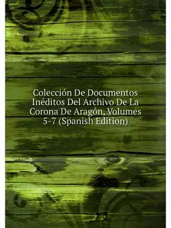 Coleccion De Documentos Ineditos Del