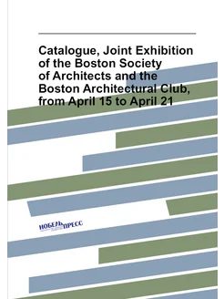 Catalogue, Joint Exhibition of the Boston Society of