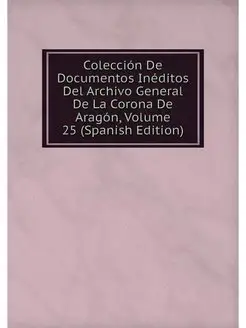 Coleccion De Documentos Ineditos Del