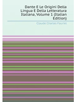 Dante E Le Origini Della Lingua E Della Letteratura