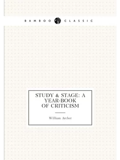 Study & Stage A Year-Book of Criticism