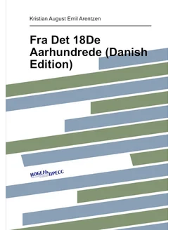 Fra Det 18De Aarhundrede (Danish Edition)