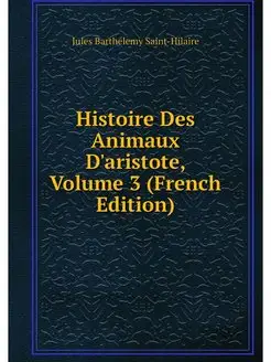 Histoire Des Animaux D'aristote, Volu