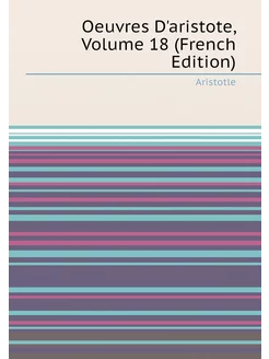 Oeuvres D'aristote, Volume 18 (French Edition)