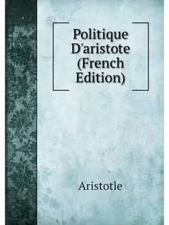 Politique D'aristote (French Edition)