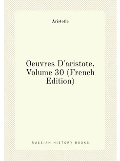 Oeuvres D'aristote, Volume 30 (French Edition)