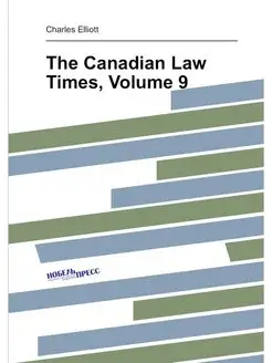 The Canadian Law Times, Volume 9