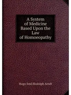 A System of Medicine Based Upon the L